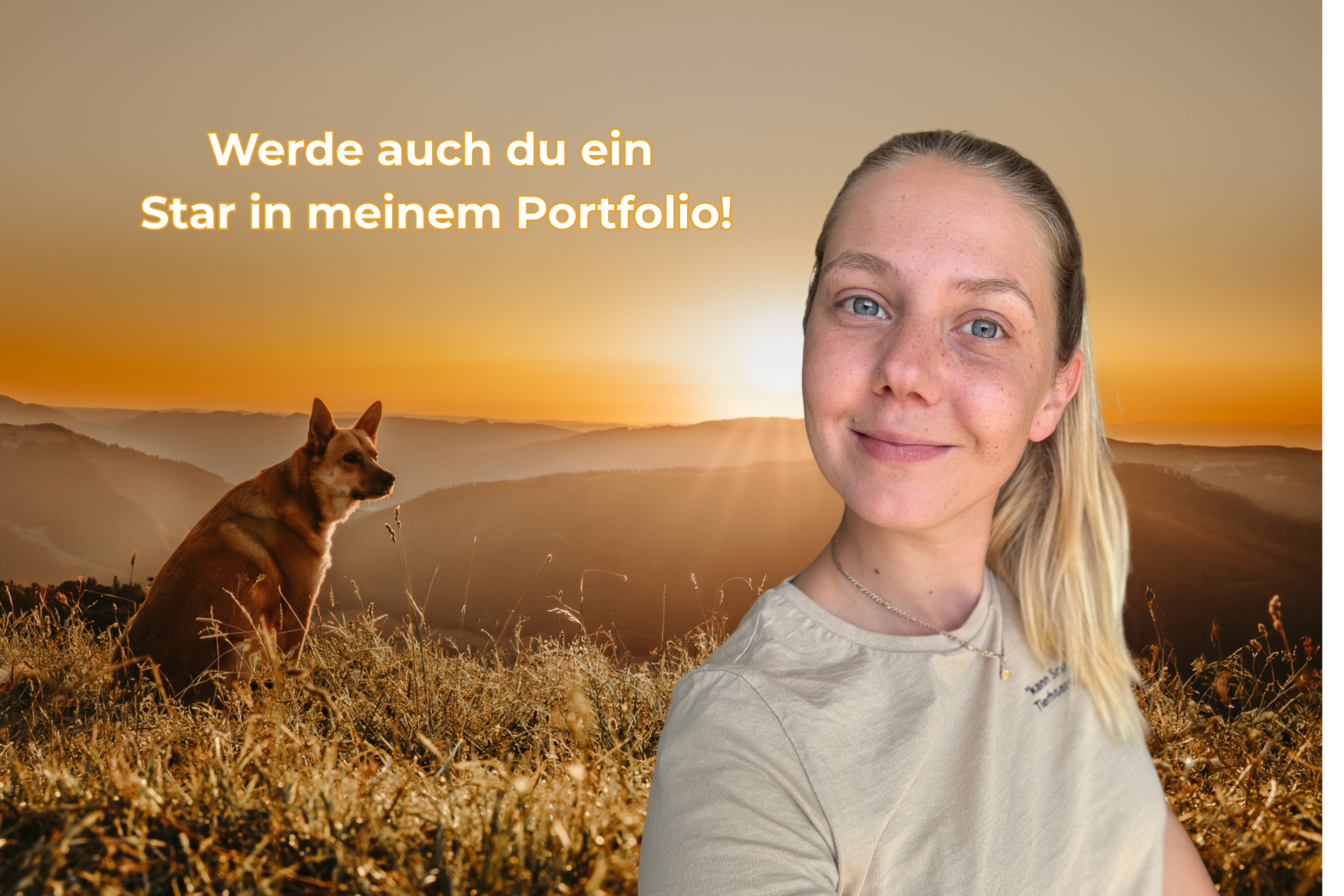 Eine junge Frau lächelt in die Kamera. Neben ihr sitzt ein Hund im goldenen Abendlicht auf einer Wiese mit Blick über die Hügel. Text im Bild: ‚Werde auch du ein Star in meinem Portfolio!